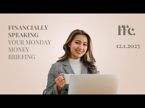 Financially Speaking - Monday Morning Money Briefing - 12.1.2026