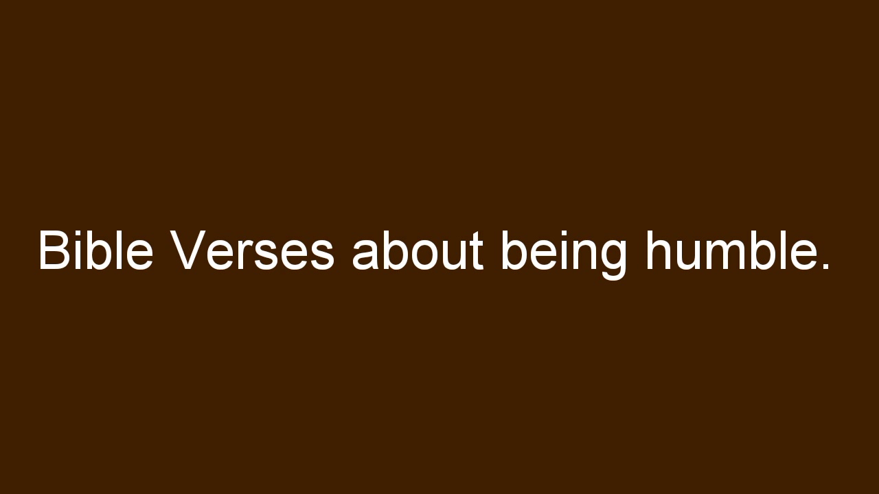 Bible Verses about being humble - YouTube