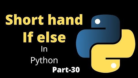 Short Hand If Else In Python || Part-30 || Python Tutorial For Beginners
