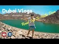 Dubai vlogs viral road trip to hatta dam