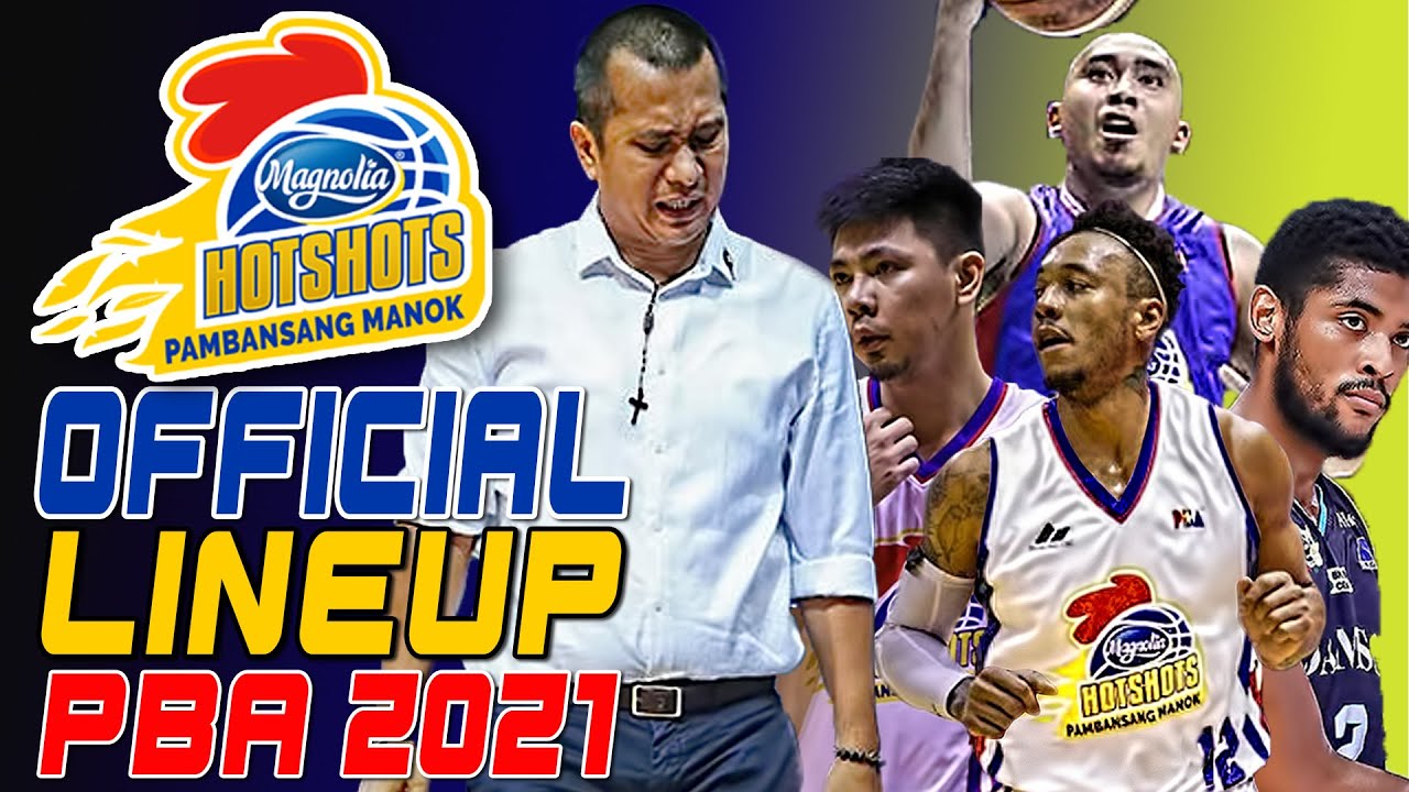 MAGNOLIA HOTSHOTS OFFICIAL LINEUP PBA 2021 SEASON YouTube