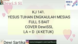 Video thumbnail of "Kj 141. Yesus Tuhan Engkaulah Mesias Cover DewiSSL"