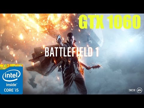 Battlefield 1 - GTX 1060 - I5 6600k - Ultra Settings