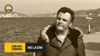 Ne Lazım By Orhan Osman