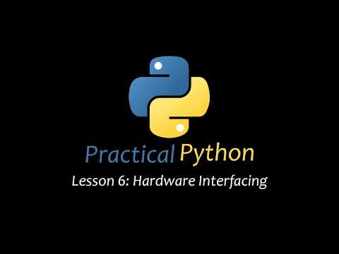 [Practical Python] Lesson 6: Hardware Interfacing