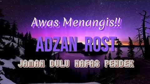 32 Menit || Adzan Irama Rost Jaman Dulu Nafas Pendek