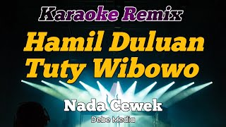 Karaoke Hamil Duluan Tuty Wibowo Nada Cewek Dj Remix