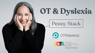 OT and Dyslexia: Occupational Therapy CEU Course with Penny Stack