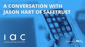 A Conversation with Jason Hart of SafeTrust | Inside Access Control
