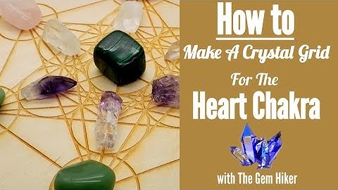 Setting Up A Meditation Crystal Grid For Love A Tutorial
