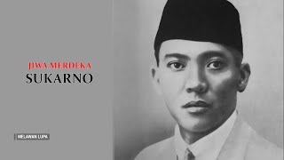 Melawan Lupa - Jiwa Merdeka Sukarno (extended)