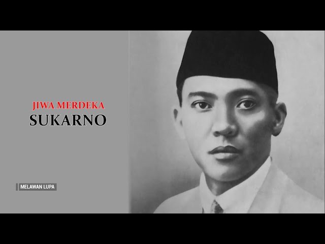 Melawan Lupa - Jiwa Merdeka Sukarno (extended) class=