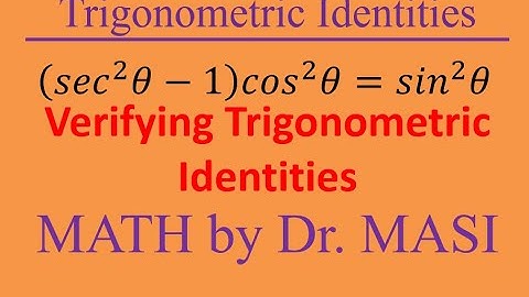 Verifying Trigonometric Identities How to prove (sec^2x-1)cos^2x=sin^2x Trig identities and examples