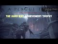 A Plague Tale Innocence - "The Hard Way" Achievement/Trophy