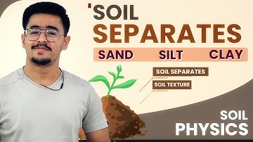 SOIL PHYSICS - SOIL SEPARATES - SAND SILT AND CLAY #soilscience #icarjrf #soil