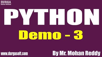 PYTHON tutorials || Demo - 3 || by Mr. Mohan Reddy On 25-08-2020 @6PM