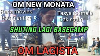 Ketemu lagi OM NEW MONATA shuting dibasecamp OM LAGISTA