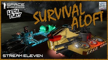 Survival Aloft Stream 11 (Space Engineers)