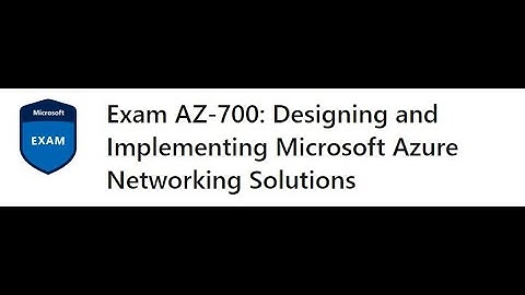 Exam AZ-700: Designing and Implementing Microsoft Azure Networking Solutions |2022 |Latest PDF