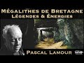  mgalithes de bretagne  lgendes  nergies  avec pascal lamour