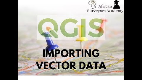 Importing Vector Data into QGIS