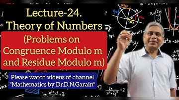 Theory of Numbers, Lec.- 24(Problems on Congruent Modulo m and Residue Modulo m)