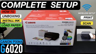 Canon Pixma G6020 Setup, Unboxing, Install Ink, Load Paper, Wireless Setup, Printing & Scanning.