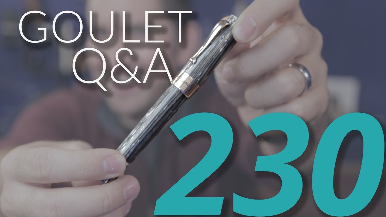 Goulet Q&A 230: Fountain Pen Day, Nib Repair, and GOAT Pen and Ink of Goulet