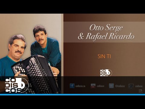 Sin Ti, Otto Serge & Rafael Ricardo - Audio