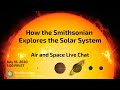 view Explore the Solar System with the Smithsonian: Air and Space Live Chat digital asset number 1