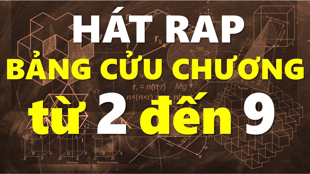 Hát RAP Bảng Cửu Chương Từ 2 Đến 9 Siêu Hay, Nghe Là Thuộc Ngay