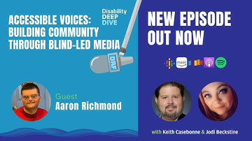 Accessible Voices: Building Community Through Blind-Led Media – with Aaron Richmond