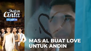 Andin Selalu Ada Dihati Mas AL | IKATAN CINTA | EPS.1004-05 (3/4)