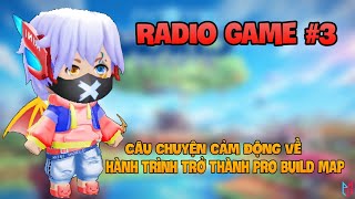 RADIO GAME #3 || CÂU CHUYỆN CẢM ĐỘNG VỀ HÀNH TRÌNH TRỞ THÀNH PRO BUILDER || PhucPlugito