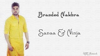 Branded Nakhra Lyrics/Lyrical Video | Sanaa - Ninja | Goldboy | White Hill Music