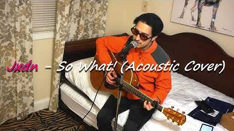 JXDN- So What! (cover)
