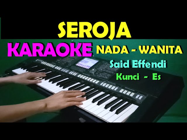 SEROJA -  Said Effendi | KARAOKE Nada Wanita | Lirik, HD class=
