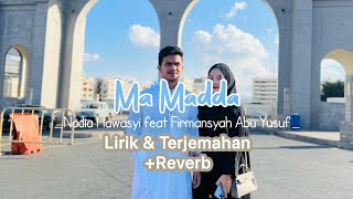 Ma Madda [Reverb] Lirik & Terjemahan ~ Cover Nadia Hawasyi feat Firmansyah Abu Yusuf