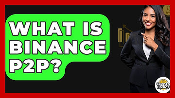 What Is Binance P2P? - CryptoBasics360.com