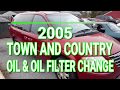 2005 Town And Country Chrysler Oil & Oil Filter Change