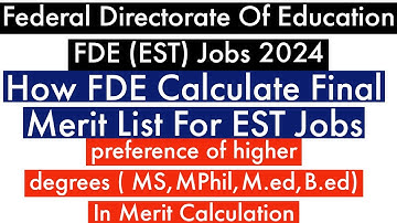 FDE (EST) Final Merit List Calculation 2024 - Higher Degrees MS , MPhil Values In Merit Calculation