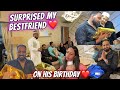 I surprised my bestfriend on his birt.ay  he got emotional  aarti vlogs 