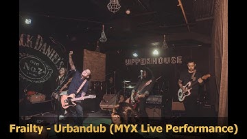 Frailty - Urbandub (MYX Live Audio) with Lyrics