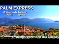 PALM EXPRESS 2 - The Most Popular Bus Trip in Switzerland, Chiavenna to Lugano