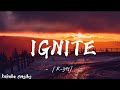 Ignite  k391  with lyrics  music kahabaonsibs