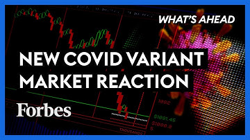 Market Reaction To New Covid-19 Variant: What To Know - Steve Forbes | What
