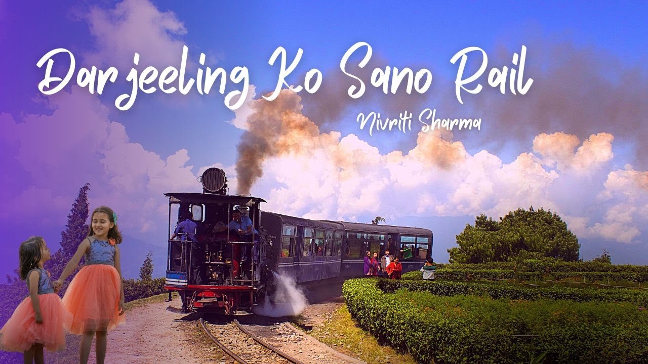   Darjeeling KO Sano Rail  Nivriti Sharma  NepaliChildrenSong   Dhr