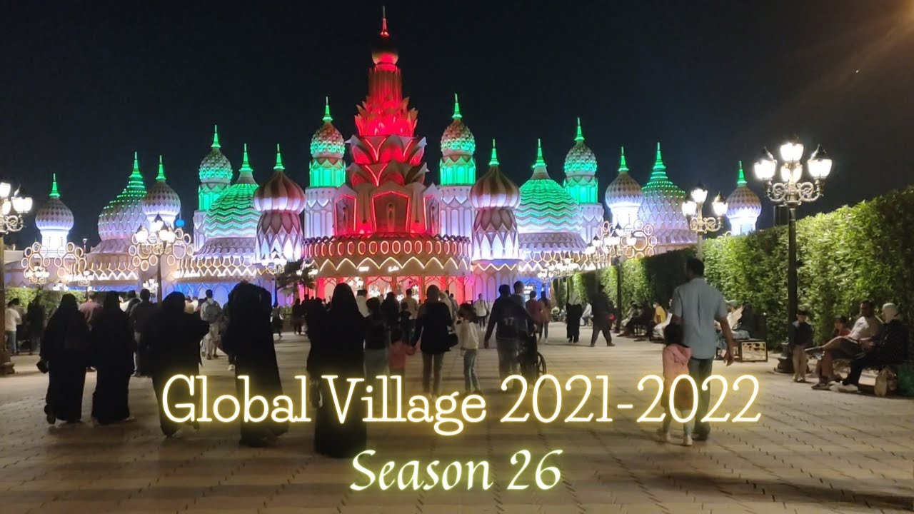Global Village 2021-2022 | Season 26 | Theme park Dubai