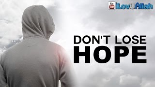 Download lagu Don 39 t Lose Hope ᴴᴰ Nouman Ali Khan Don 39 t Lose Hope ᴴᴰ Nouman Ali Khan