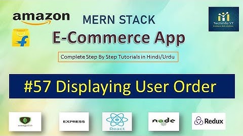#57 Displaying Login User Orders | Mern Stack Tutorials(Hindi/Urdu)